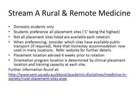 Stream A Rural & Remote Medicine Domestic students only Students preference all placement sites (‘1’ being the highest) Not all placement sites listed.