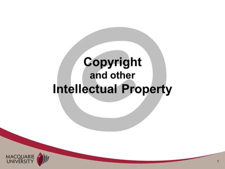 1 © Copyright and other Intellectual Property. 2 What is intellectual property? Patents Trade Marks Designs Plant Breeders Rights Copyright Confidential.