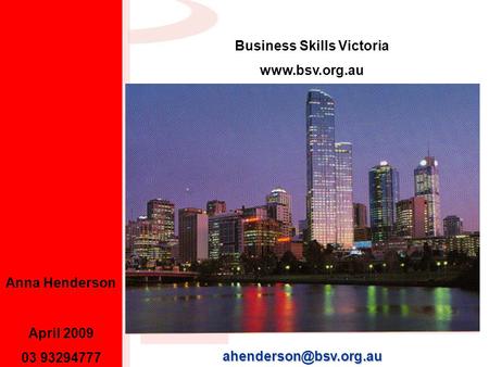 April 2009 03 93294777 Anna Henderson Business Skills Victoria