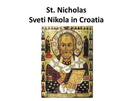 St. Nicholas Sveti Nikola in Croatia. Books and websites I used Books I used: – Twas the night before Christmas Website I used: –
