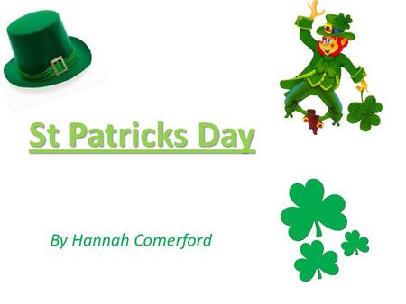 St Patricks Day By Hannah Comerford.