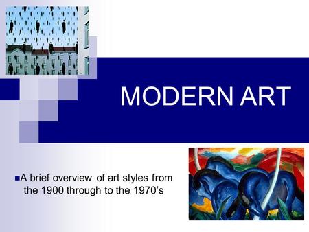 A brief overview of art styles from the 1900 through to the 1970’s