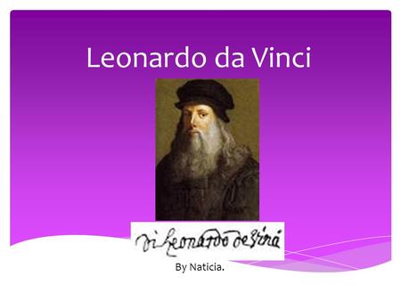 Leonardo da Vinci (Insert Picture) By Naticia..