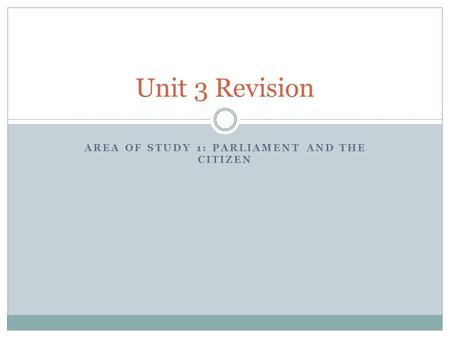 AREA OF STUDY 1: PARLIAMENT AND THE CITIZEN