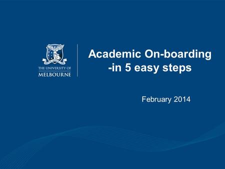 Academic On-boarding -in 5 easy steps February 2014.
