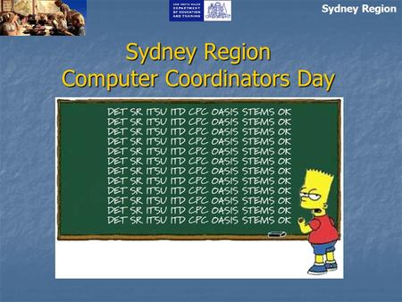 Sydney Region Computer Coordinators Day Term 4, 2006 Sydney Region.