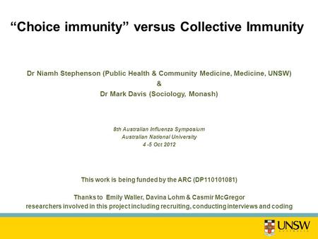 “Choice immunity” versus Collective Immunity Dr Niamh Stephenson (Public Health & Community Medicine, Medicine, UNSW) & Dr Mark Davis (Sociology, Monash)