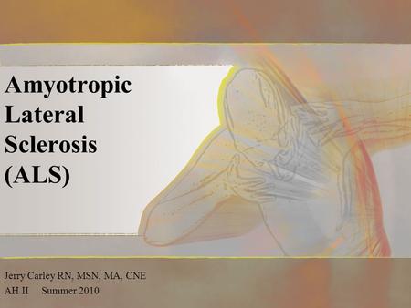 Amyotropic Lateral Sclerosis (ALS)