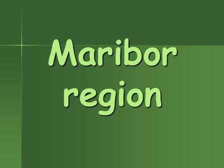 Maribor region. Maribor Maribor’s flag. Maribor is the second biggest city in Slovenia.