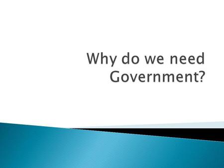 Why do we need Government?