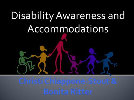 Disability Awareness and Accommodations.  Autism  Deaf-Blindness  Deafness  Emotional Disturbance  Hearing Impairment  Intellectual Disability 