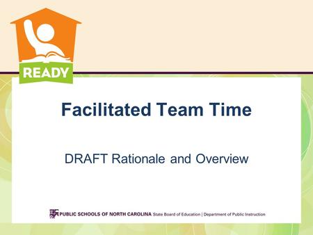 Facilitated Team Time DRAFT Rationale and Overview.