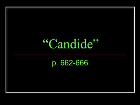 “Candide” p. 662-666.