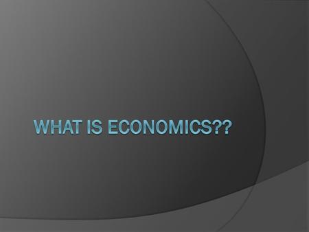Three Basic Economic Questions  What to produce?  How to produce it?  For whom to produce it?