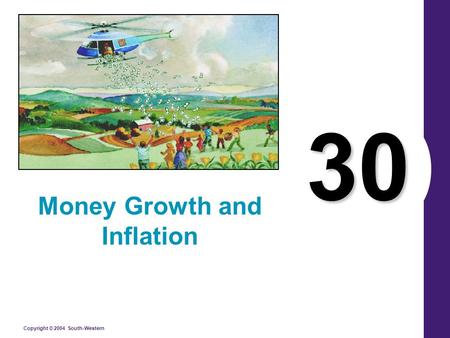 Copyright © 2004 South-Western 30 Money Growth and Inflation.