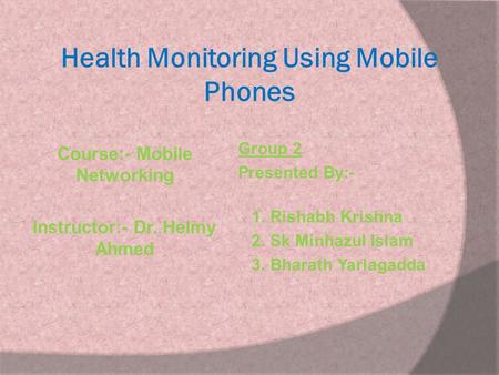 Health Monitoring Using Mobile Phones