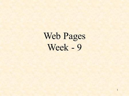 1 Web Pages Week - 9 2 Three more tags… Sound Redirection Marquee.