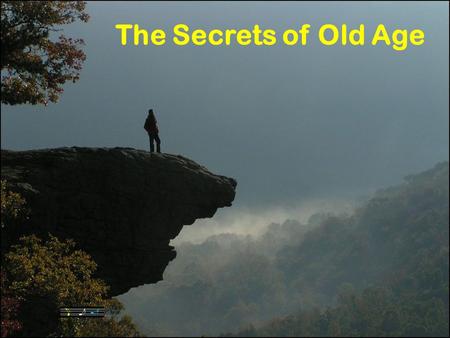 The Secrets of Old Age 1.