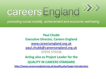 Paul Chubb Executive Director, Careers England  07976 575536