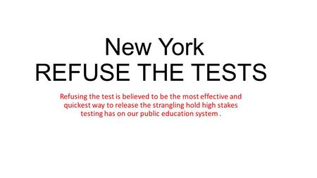 New York REFUSE THE TESTS