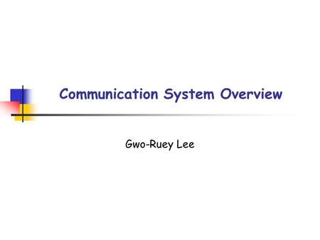 Communication System Overview