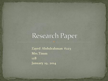 Zayed Abdulrahman #223 Mrs.Timm 12B January 19, 2014.