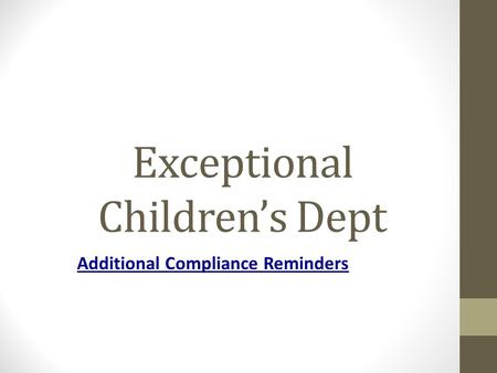 Exceptional Children’s Dept Additional Compliance Reminders.