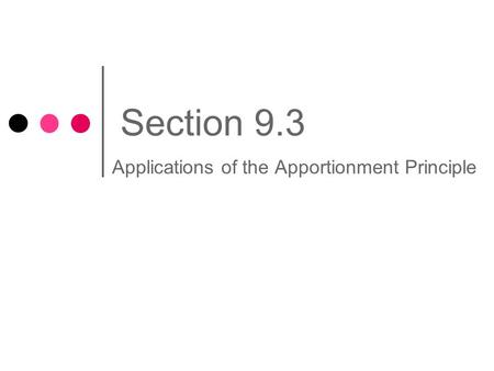 Section 9.3 Applications of the Apportionment Principle.