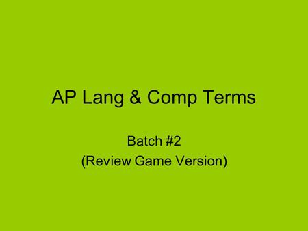 AP Lang & Comp Terms Batch #2 (Review Game Version)