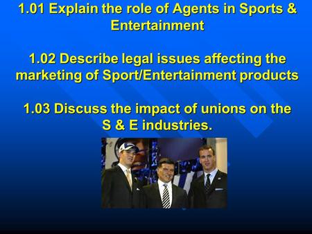 1. 01 Explain the role of Agents in Sports & Entertainment 1