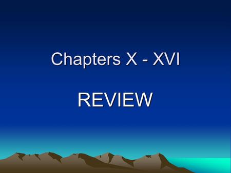 Chapters X - XVI REVIEW. Neuter Words Some 2 nd declension nouns are neuter These words end with –um or –ium in nominative singular These words end with.
