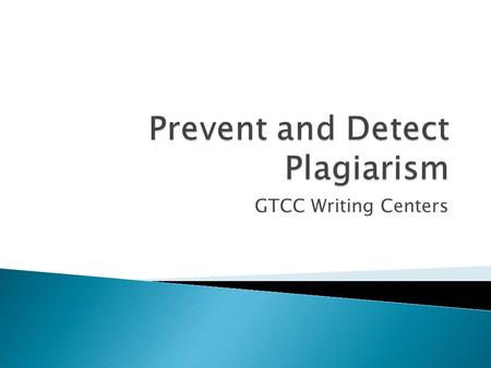 GTCC Writing Centers.  Quotation/Quoting ◦ Verbatim  Paraphrase  Summary  Citation/Citing  Documentation  Bibliography  Works Cited/References.