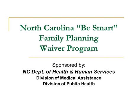 North Carolina “Be Smart” Family Planning Waiver Program
