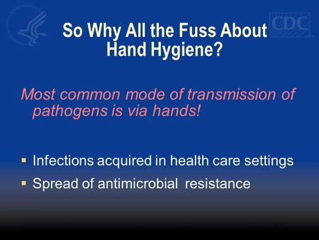 So Why All the Fuss About Hand Hygiene?