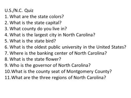 U.S./N.C. Quiz What are the state colors? What is the state capital?