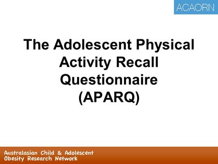 The Adolescent Physical Activity Recall Questionnaire (APARQ)