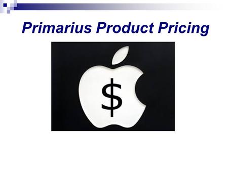 Primarius Product Pricing