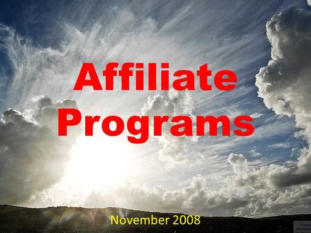 Affiliate Programs November 2008. Principles for Industrial Affiliate Programs Promote openness in research results; enrich students' and postdocs' educational.