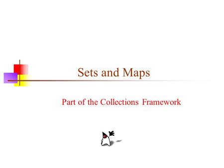 Sets and Maps Part of the Collections Framework. 2 The Set interface A Set is unordered and has no duplicates Operations are exactly those for Collection.
