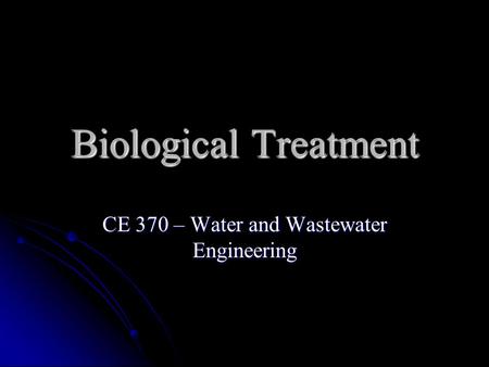 CE 370 – Water and Wastewater Engineering