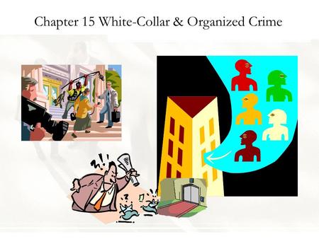 Chapter 15 White-Collar & Organized Crime