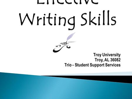 Troy University Troy, AL 36082 Trio - Student Support Services.