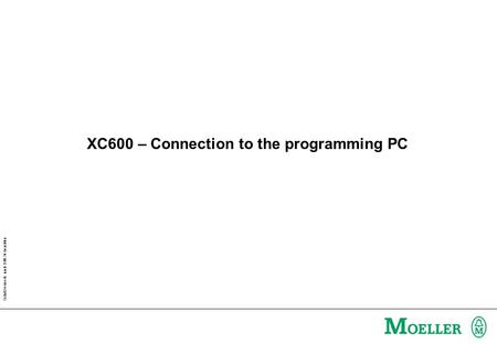 Schutzvermerk nach DIN 34 beachten XC600 – Connection to the programming PC.