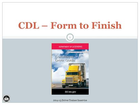 2014-15 Driver Trainer Inservice 1 CDL – Form to Finish.