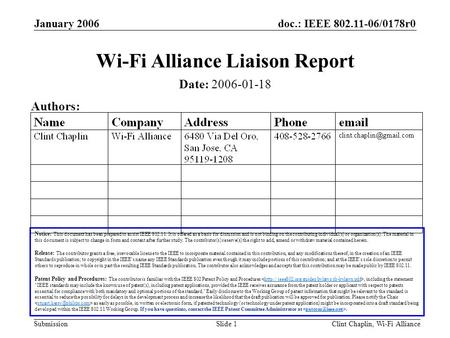 Doc.: IEEE 802.11-06/0178r0 Submission January 2006 Clint Chaplin, Wi-Fi AllianceSlide 1 Wi-Fi Alliance Liaison Report Notice: This document has been prepared.
