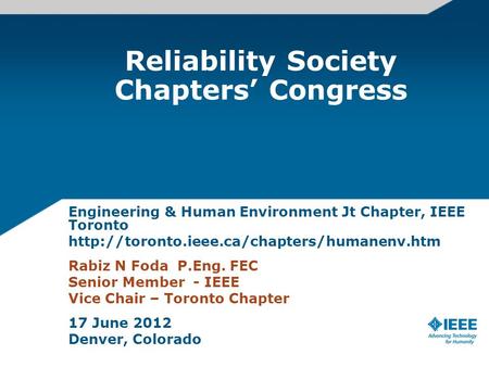 Reliability Society Chapters’ Congress Engineering & Human Environment Jt Chapter, IEEE Toronto  Rabiz N Foda.