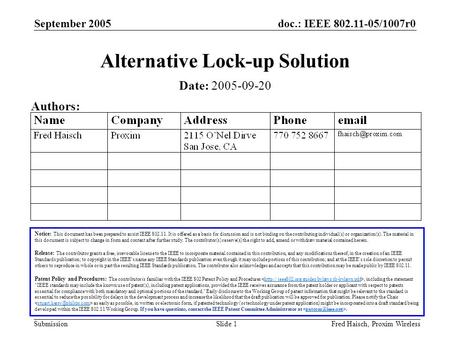 Doc.: IEEE 802.11-05/1007r0 Submission September 2005 Fred Haisch, Proxim WirelessSlide 1 Alternative Lock-up Solution Notice: This document has been prepared.