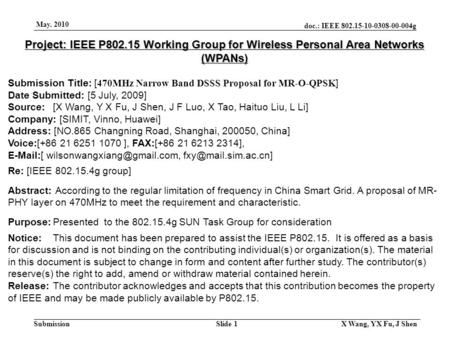 Doc.: IEEE 802.15-10-0308-00-004g Submission May. 2010 X Wang, YX Fu, J Shen Slide 1 Project: IEEE P802.15 Working Group for Wireless Personal Area Networks.