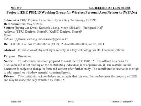 Doc.: IEEE 802.15-14-0252-00-0008 Submission May 2014, Slide 1 Project: IEEE P802.15 Working Group for Wireless Personal Area Networks (WPANs) Submission.