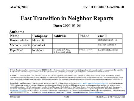 Doc.: IEEE 802.11-06/0282r0 Submission March, 2006 B Aboba, M Lefkowitz, K SoodSlide 1 Fast Transition in Neighbor Reports Notice: This document has been.